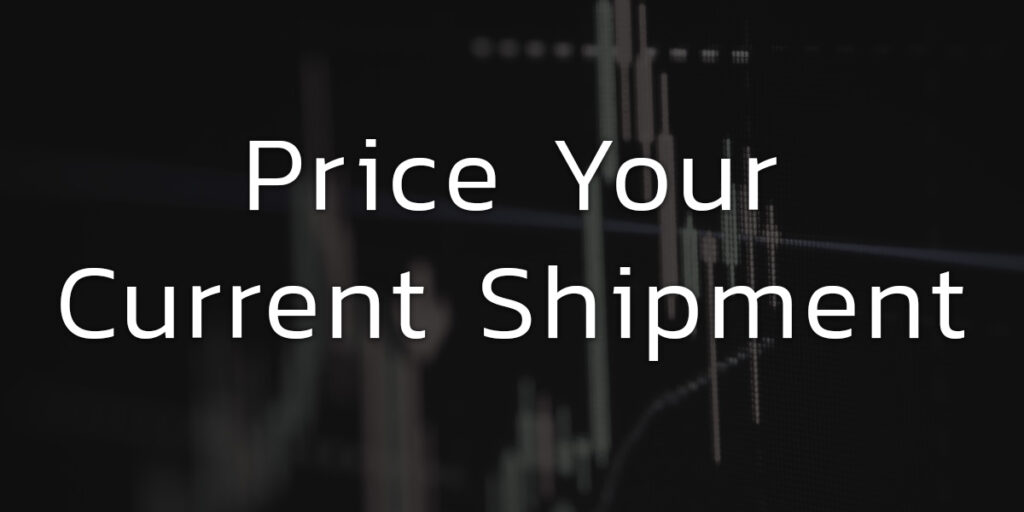 Price Your Current Shipment